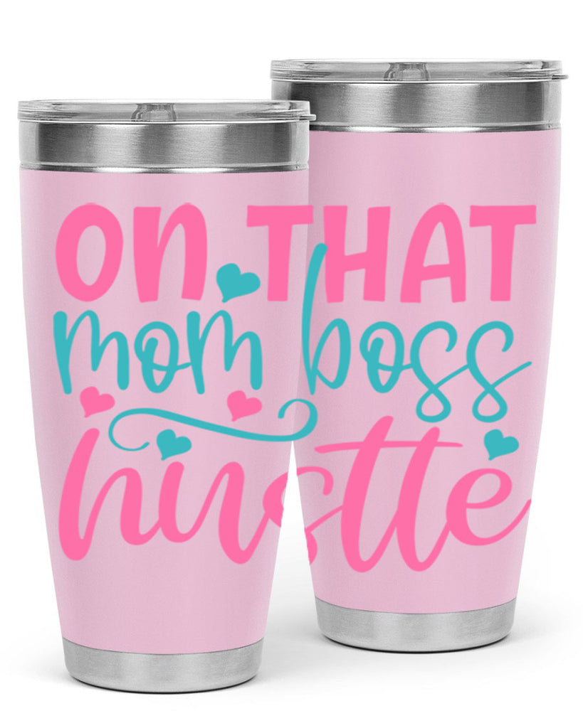 on that mom boss hustle 416#- mom- Tumbler