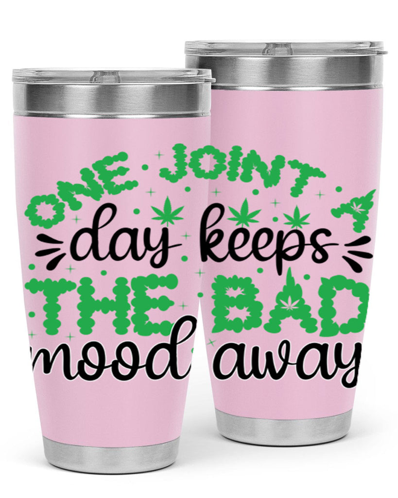 one joint a day keeps the bad mood away 213#- marijuana- Tumbler