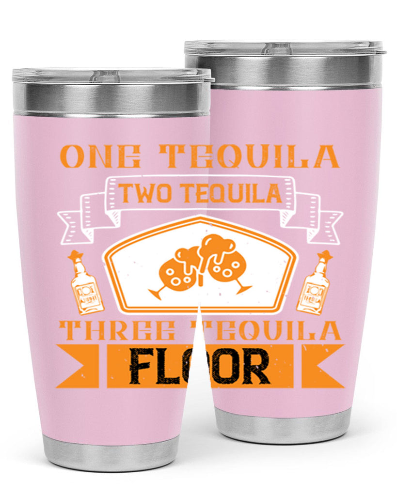 one tequila two tequila three tequila floor 29#- drinking- Tumbler