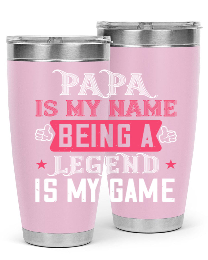 papa is my name being a legeng is my game 18#- grandpa - papa- Tumbler