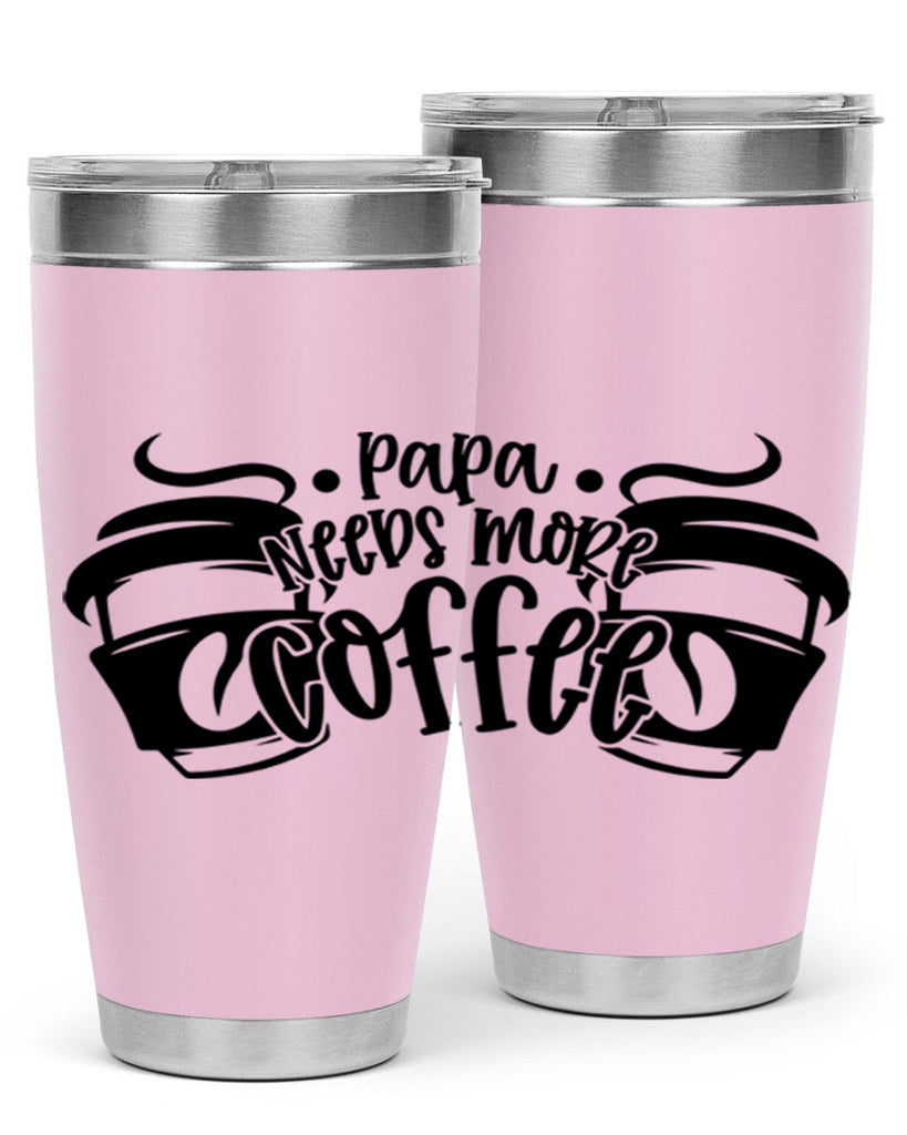 papa needs more coffee 50#- coffee- Tumbler