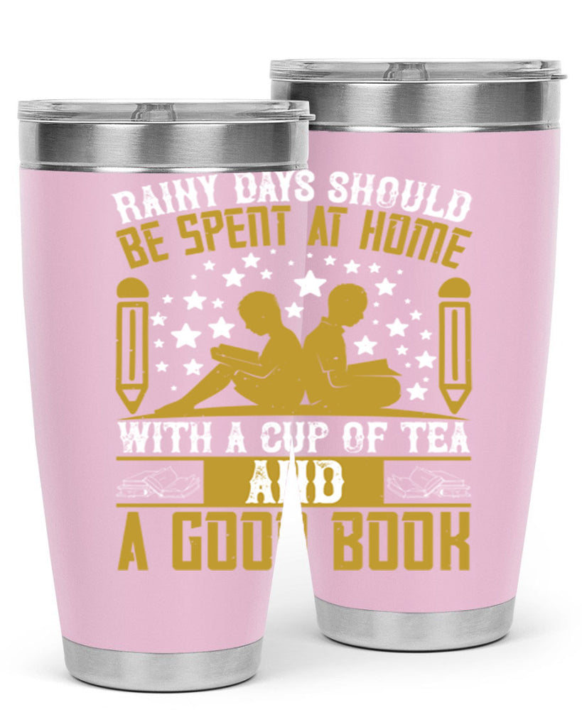 rainy days should be spent at home with a cup of tea and a good book 22#- reading- Tumbler