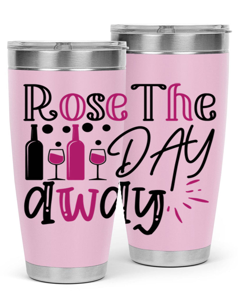 rose the day away 173#- wine- Tumbler