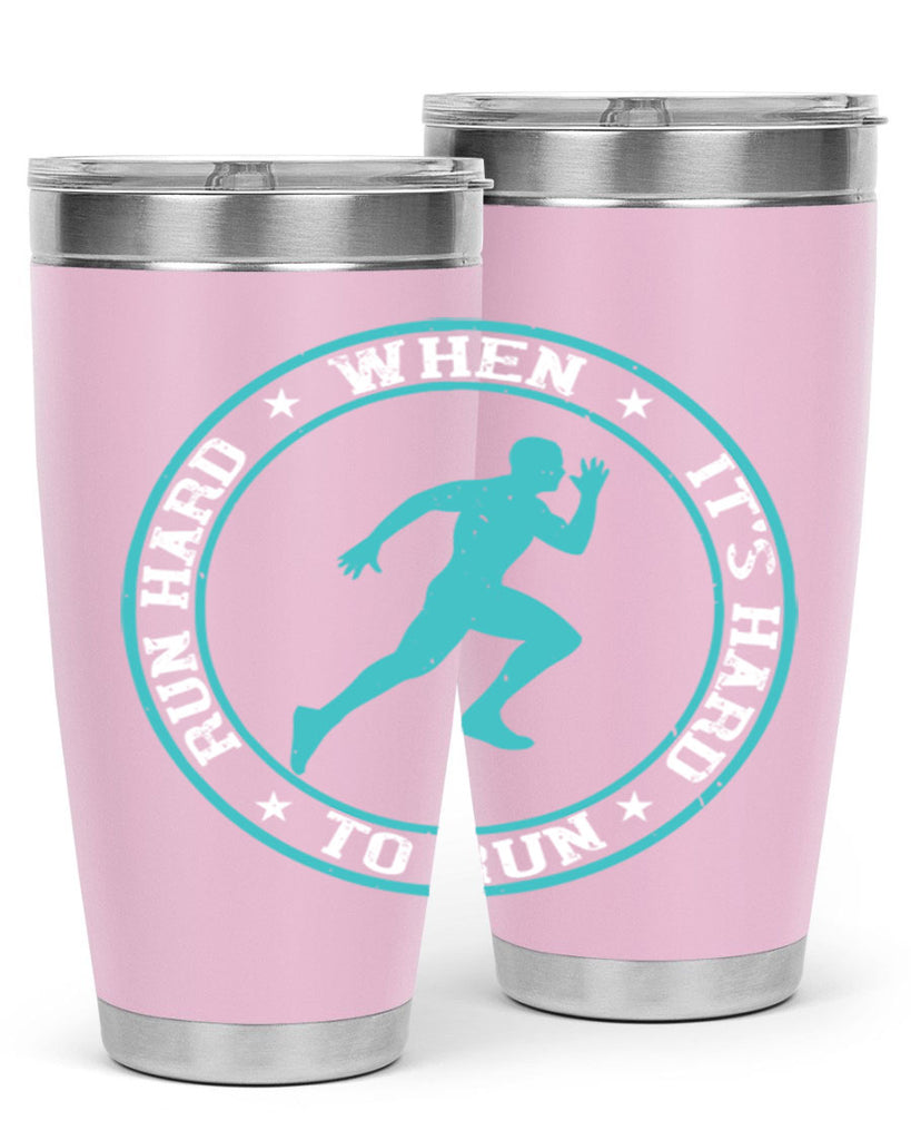 run hard when it’s hard to run 28#- running- Tumbler