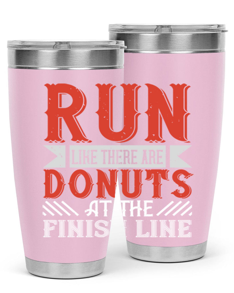 run like there are donuts at the finish line 26#- running- Tumbler