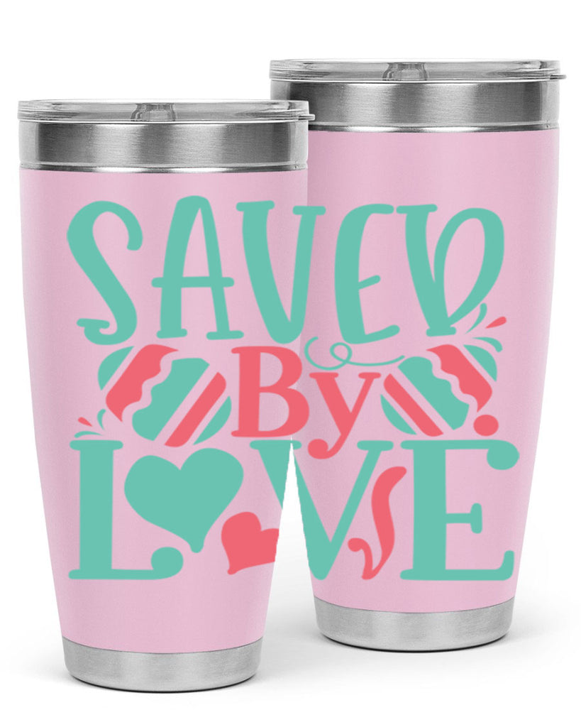 saved by love 106#- easter- Tumbler