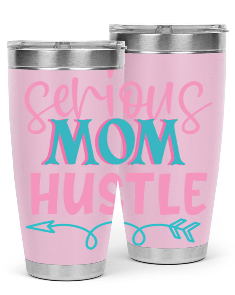 serious mom hustle 302#- mom- Tumbler