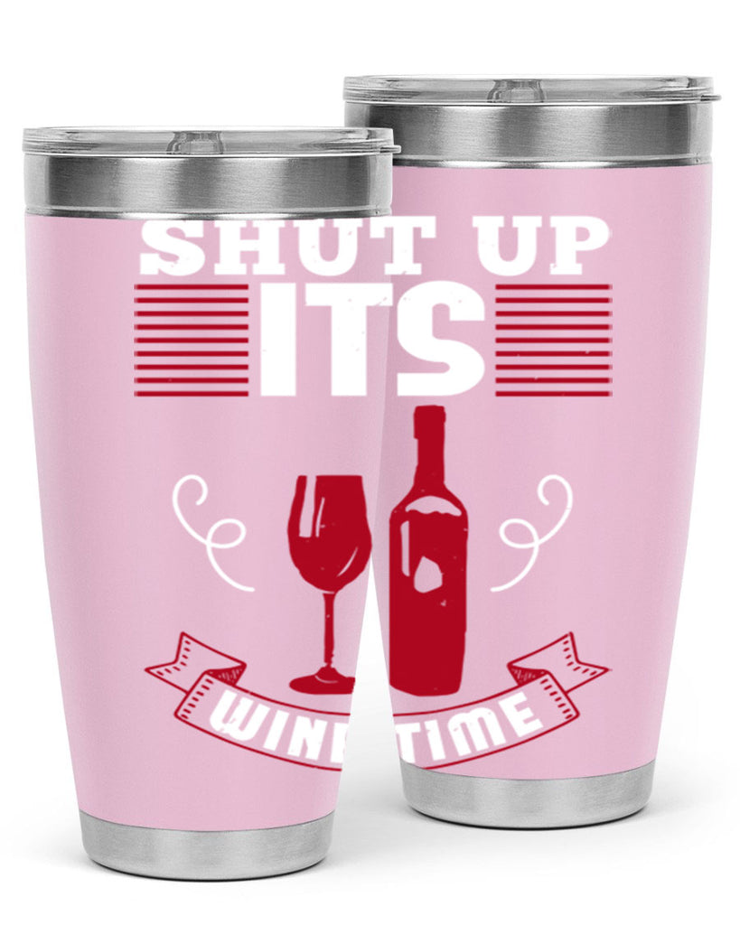 shut up its wine time 121#- wine- Tumbler