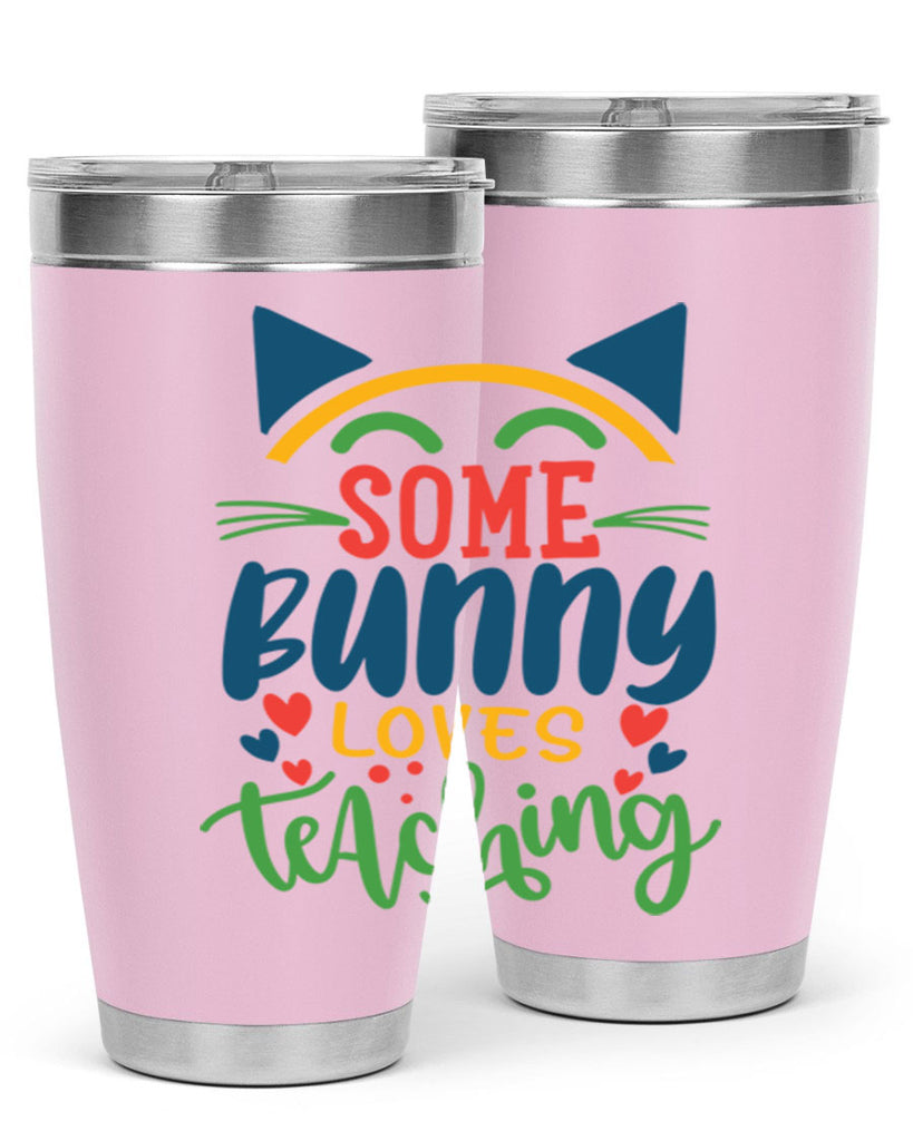 some bunny loves teaching Style 149#- teacher- tumbler