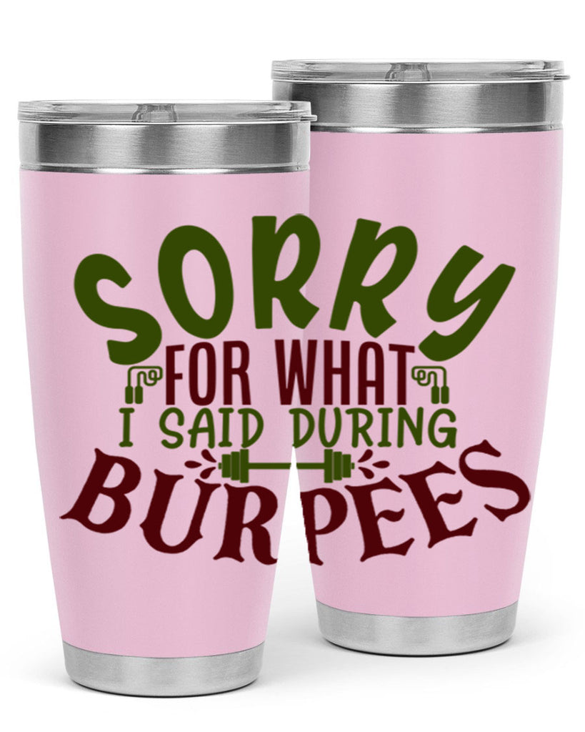 sorry for what i said during burpees 16#- gym- Tumbler