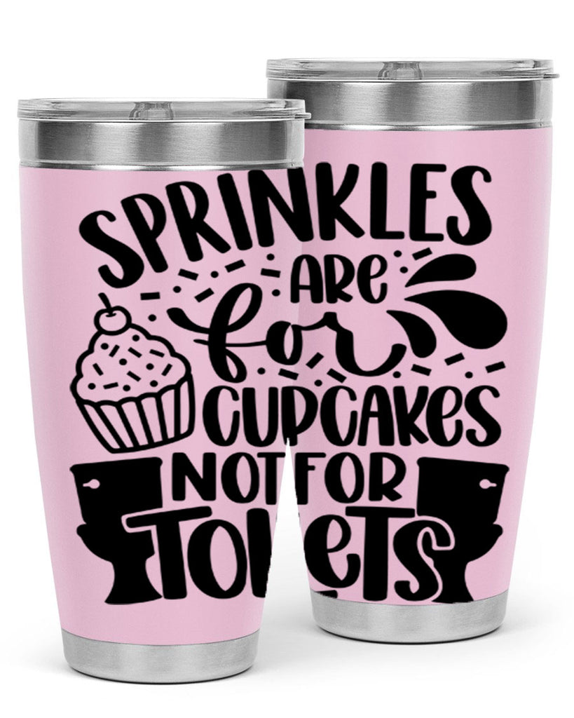 sprinkles are for cupcakes not for toilets 15#- bathroom- Tumbler