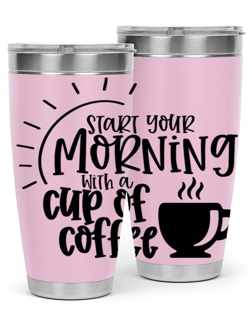 start your morning with a cup of coffee 30#- coffee- Tumbler