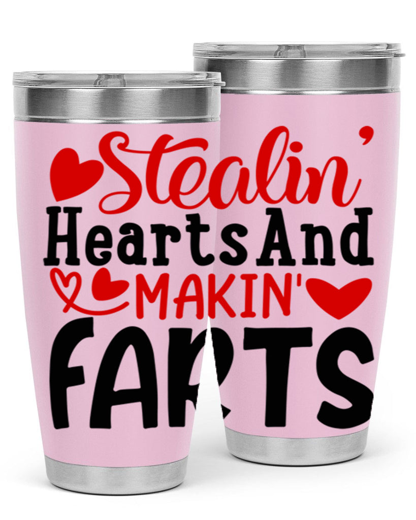 stealin hearts and makin farts 73#- valentines day- Tumbler