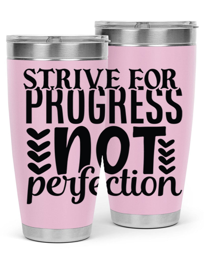 strive for progress not perfection Style 70#- motivation- Tumbler