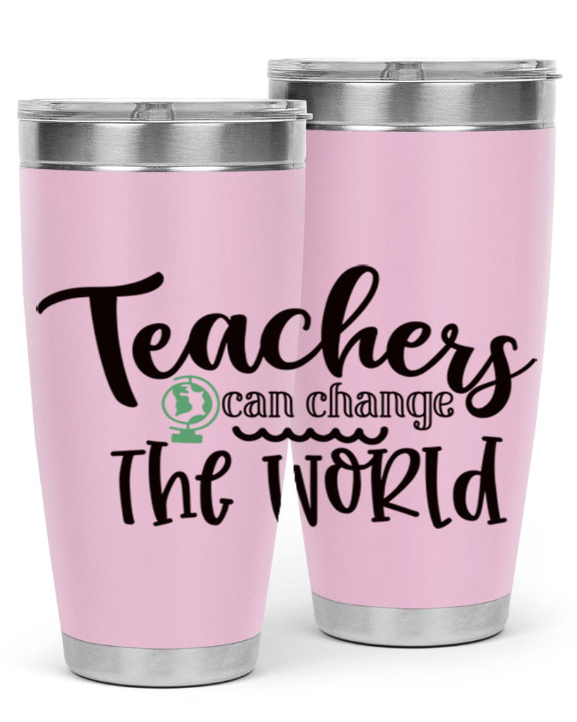 teachers can change the world Style 198#- teacher- tumbler