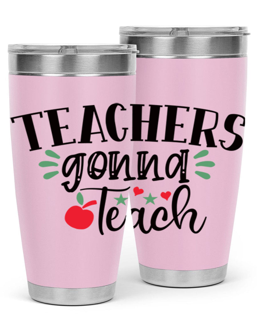 teachers gonna teach Style 133#- teacher- tumbler