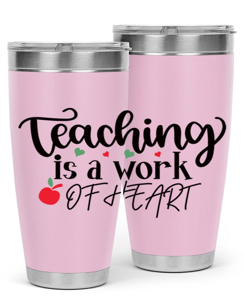 teaching is a work of heart Style 130#- teacher- tumbler