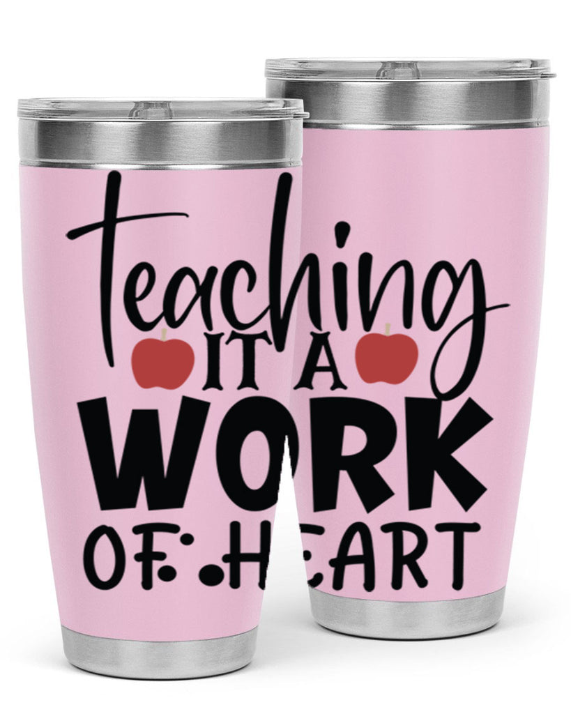 teaching it a work of heart Style 124#- teacher- tumbler