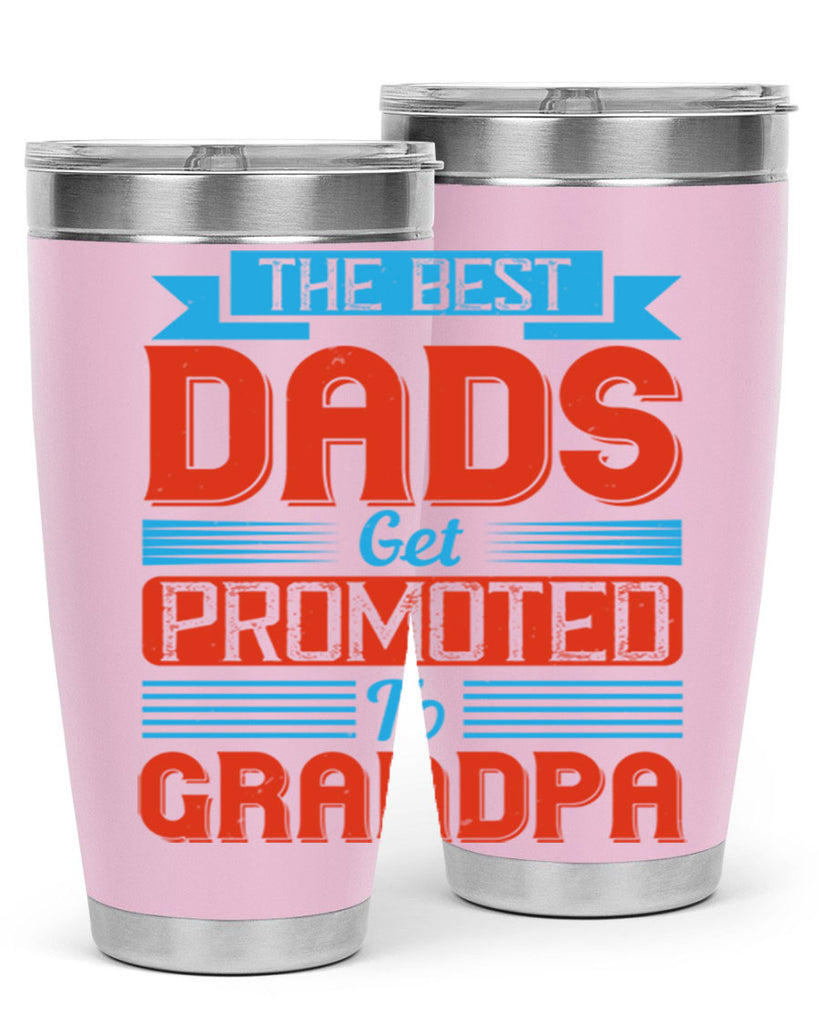 the best dads get promoted to grandpa 175#- fathers day- Tumbler