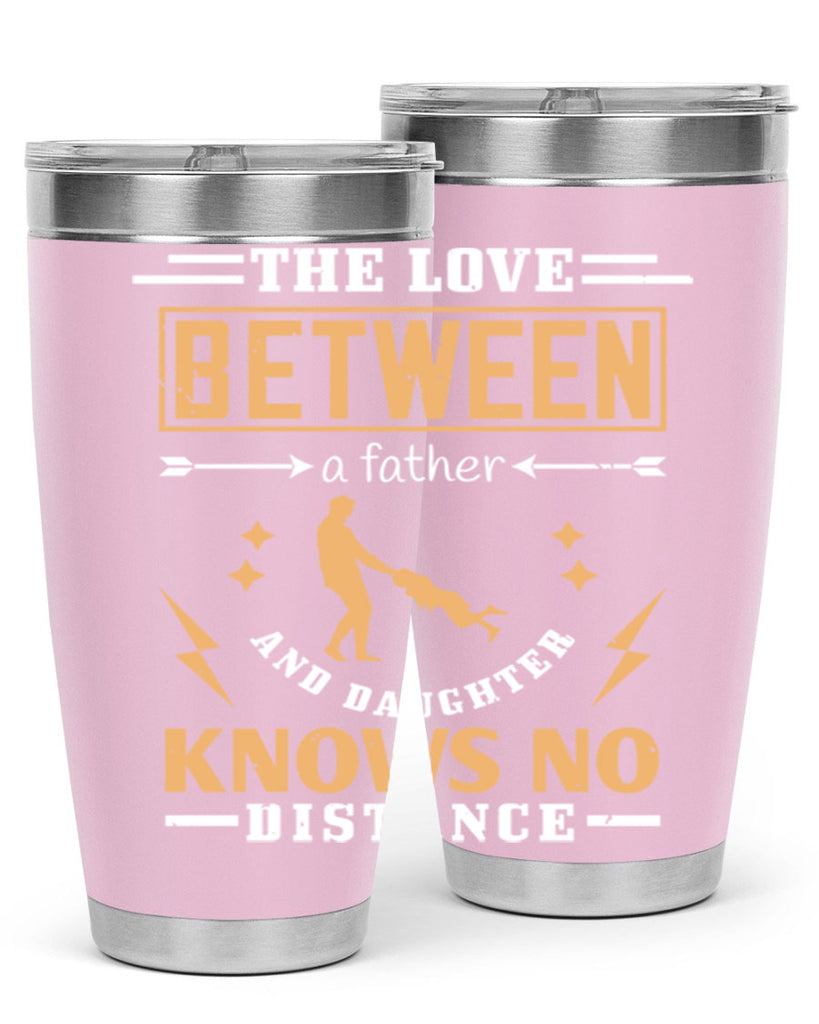 the love between a father and daughter knows no distance 161#- fathers day- Tumbler