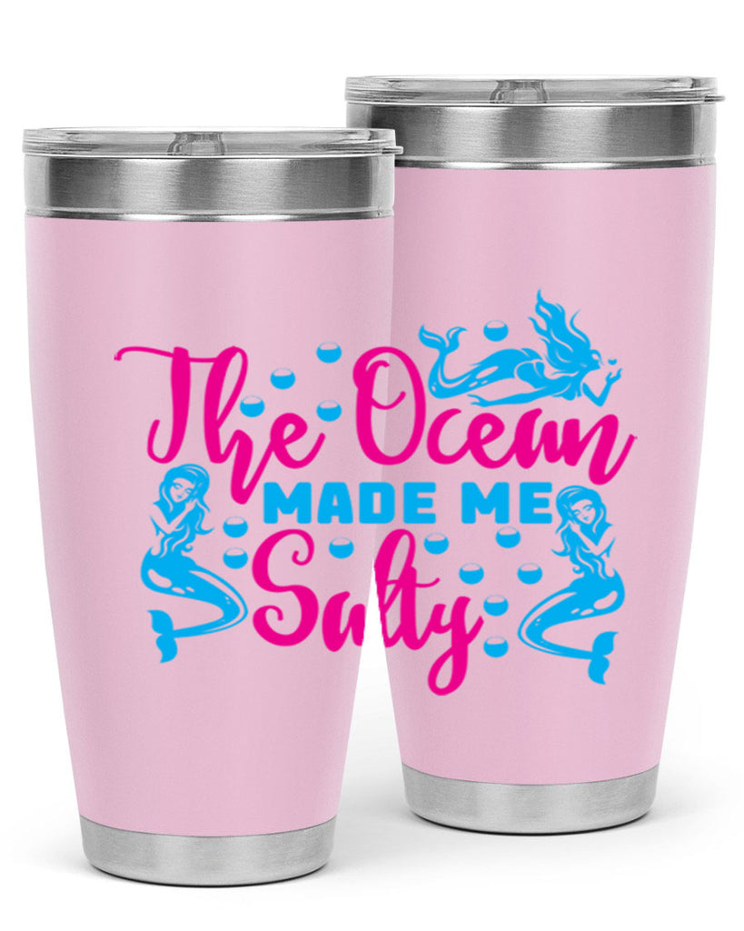 the ocean made me salty 628#- mermaid- Tumbler