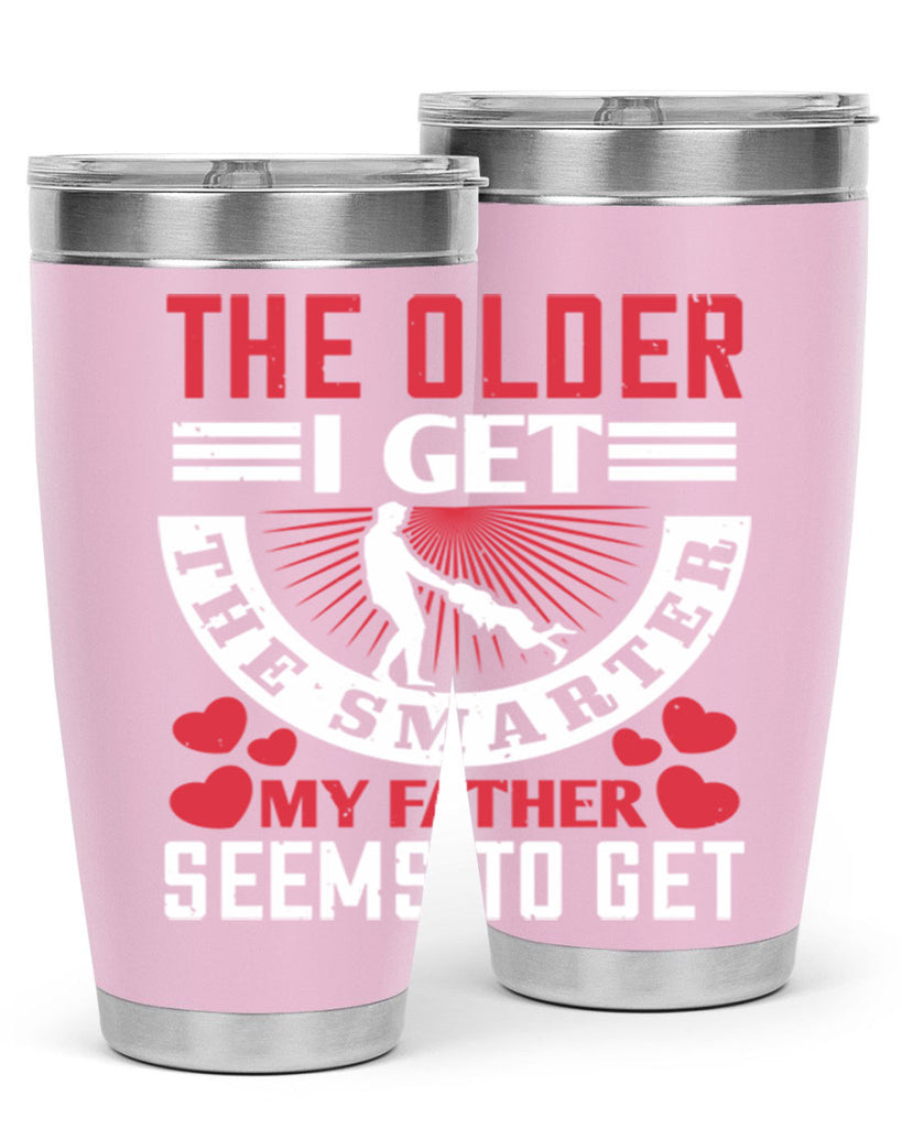 the older i get the smarter my 153#- fathers day- Tumbler