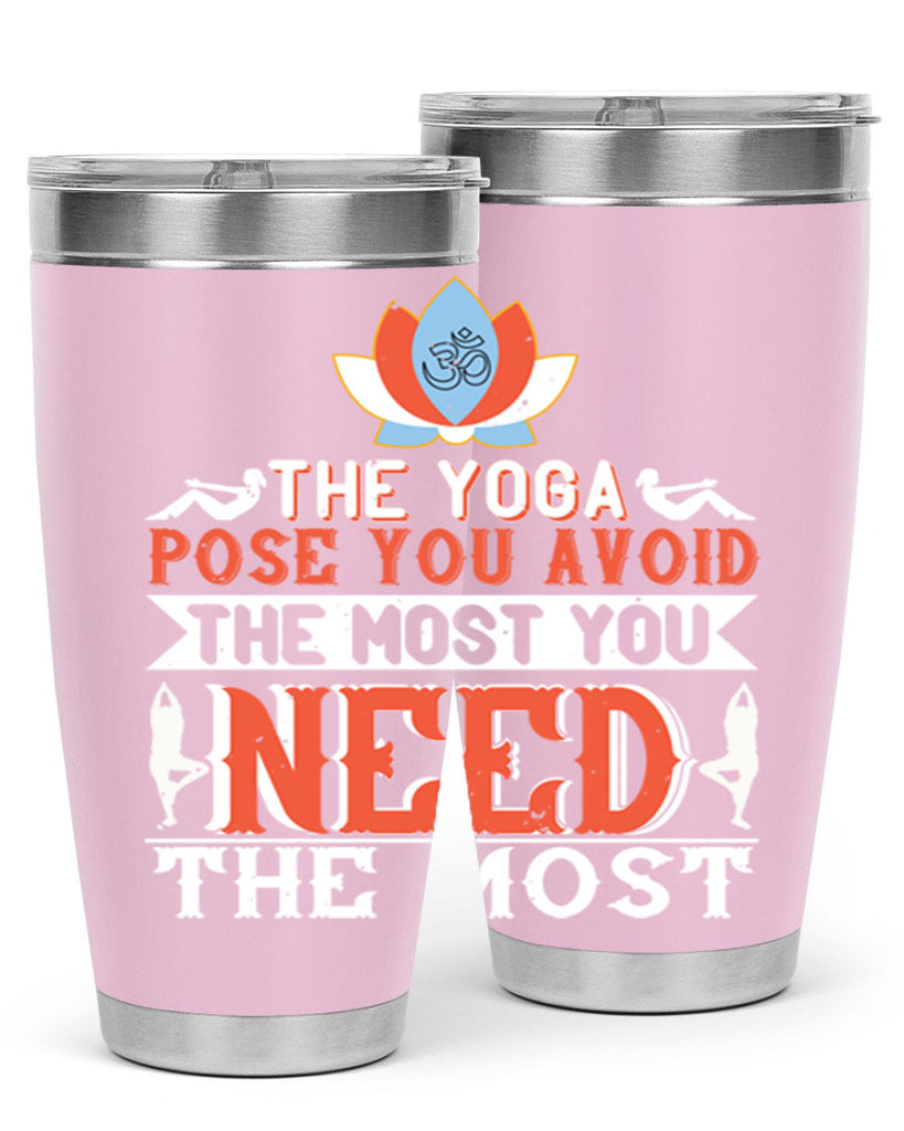 the yoga pose you avoid the most you need the most 48#- yoga- Tumbler