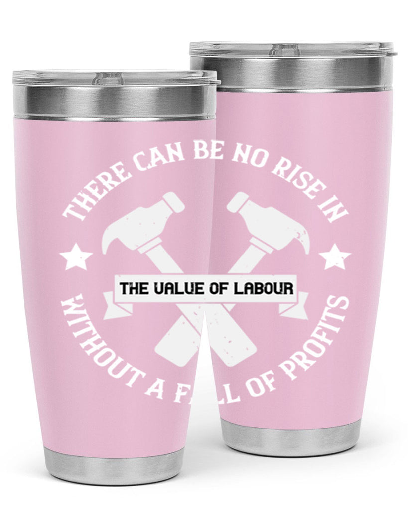 there can be no rise in the value of labour without a fall of profits 13#- labor day- Tumbler