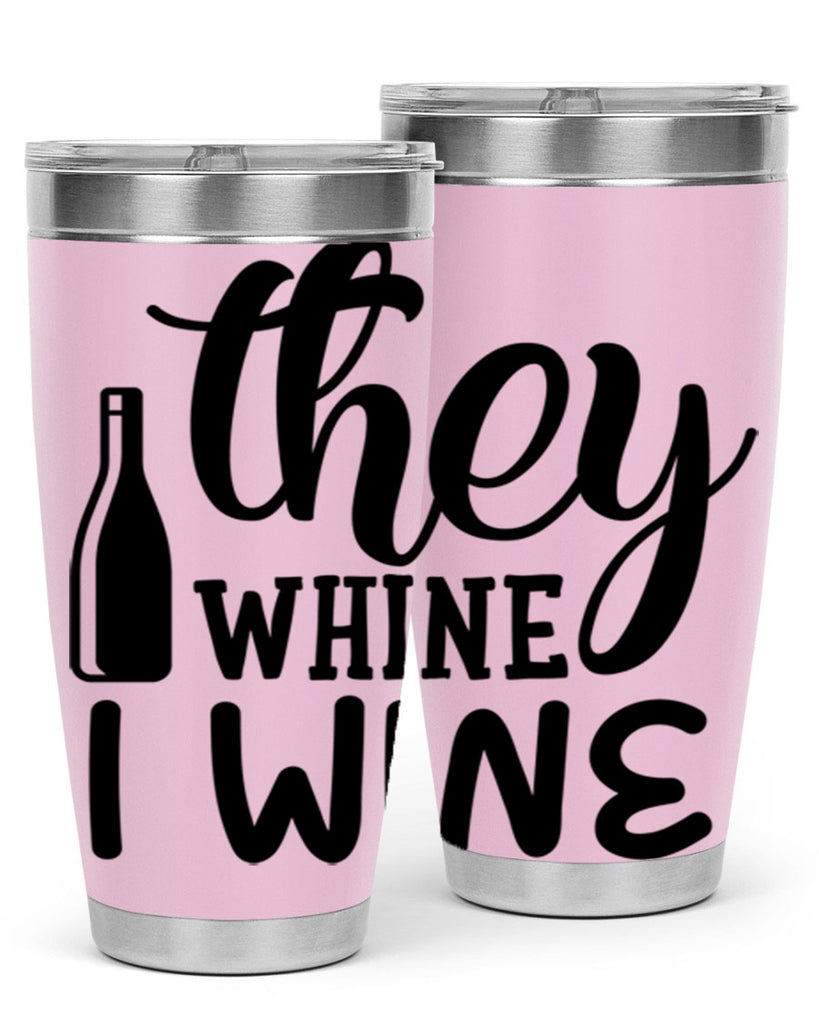 they whine i wine 154#- wine- Tumbler