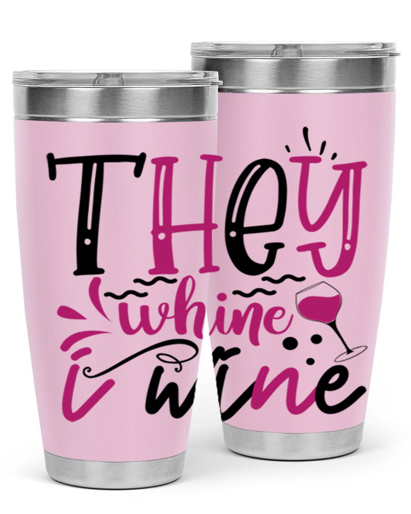 they whine i wine 155#- wine- Tumbler