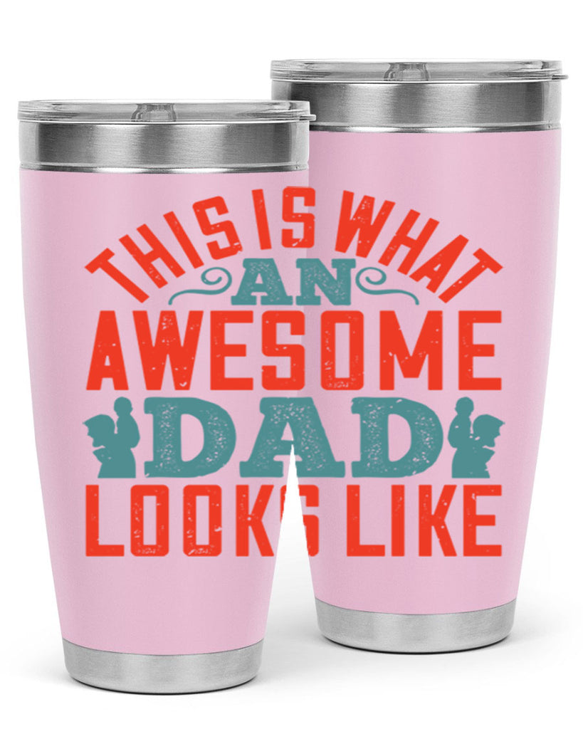 this is what an awesome dad looks like 160#- fathers day- Tumbler