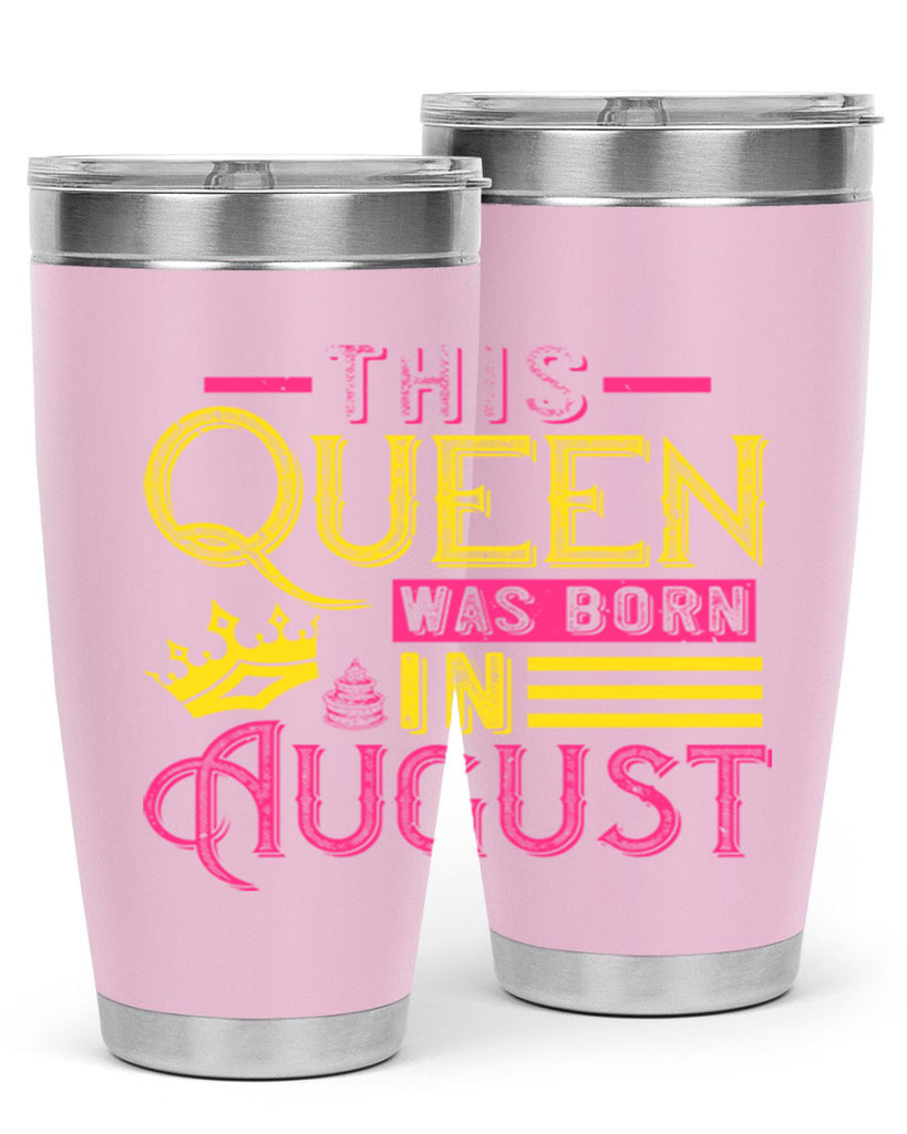 this queen was born in august Style 26#- birthday- tumbler