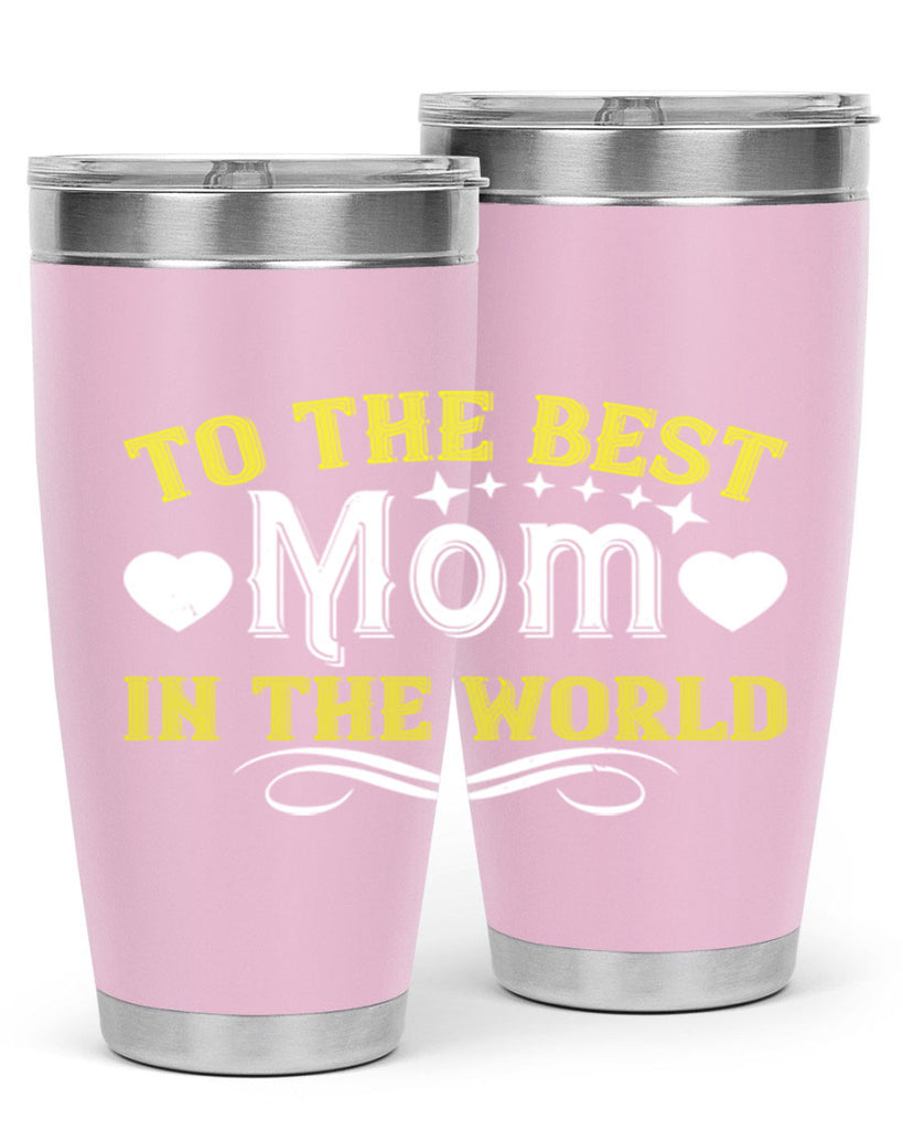 to the best mom in the world 32#- mom- Tumbler