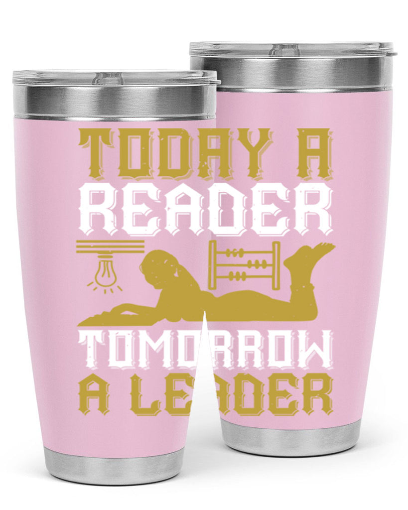 today a reader tomorrow a leader 4#- reading- Tumbler