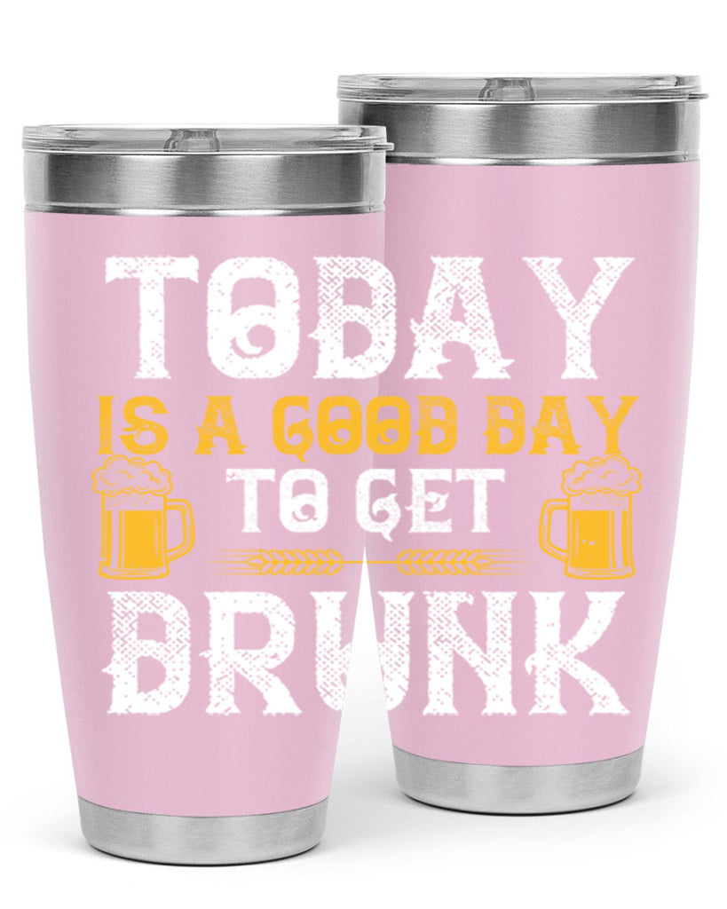 today is a good day to get drunk 6#- beer- Tumbler