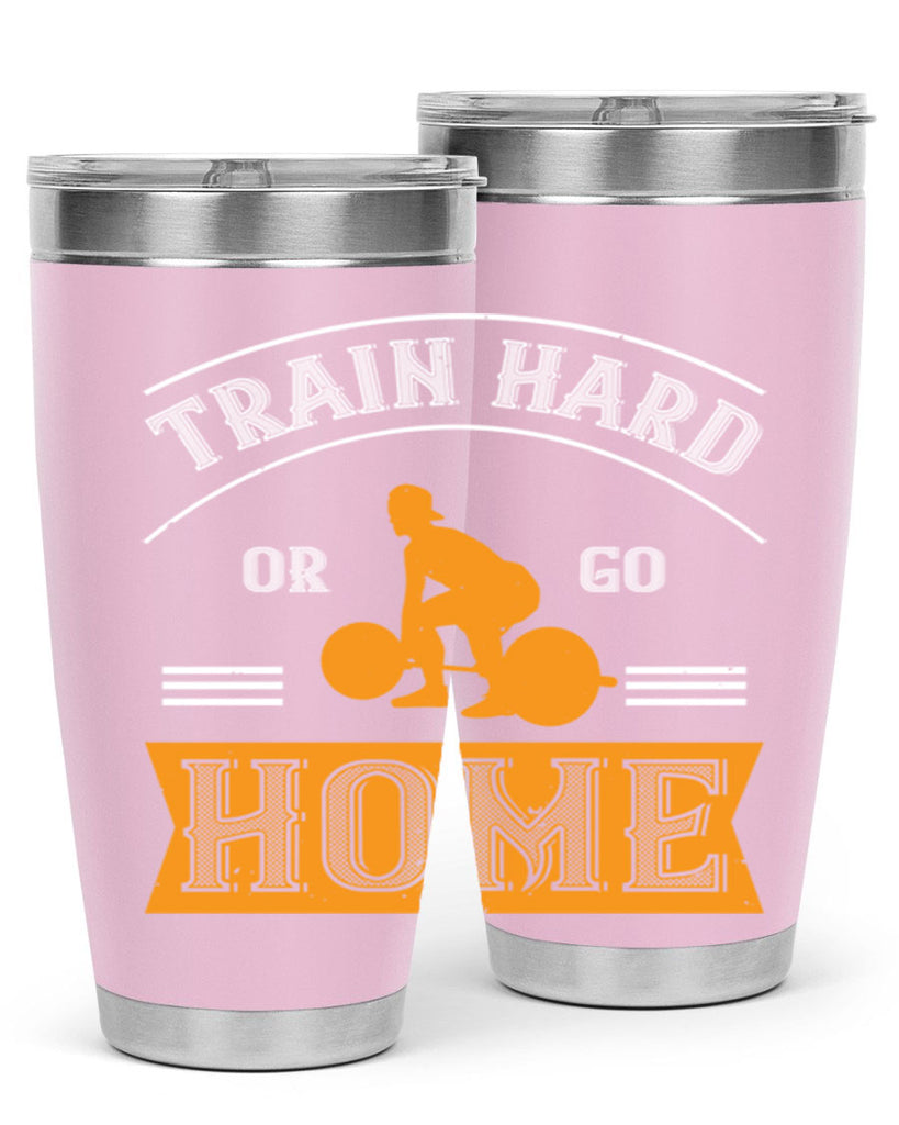 train hard or go home 63#- gym- Tumbler