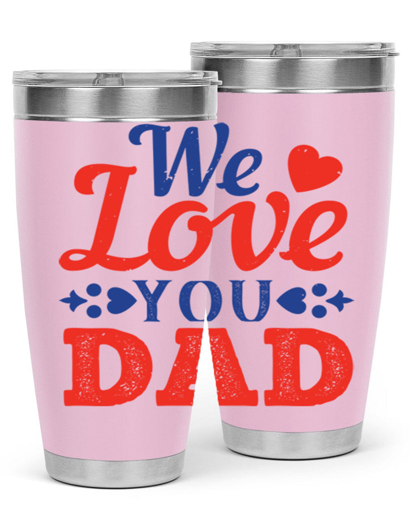 we love you dad 157#- fathers day- Tumbler