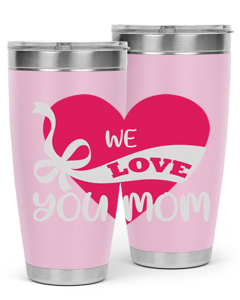 we love you mom 26#- mom- Tumbler