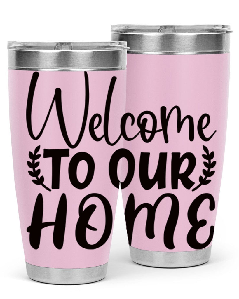 welcome to our home 45#- home- Tumbler