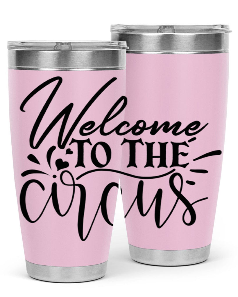 welcome to the circus 44#- home- Tumbler