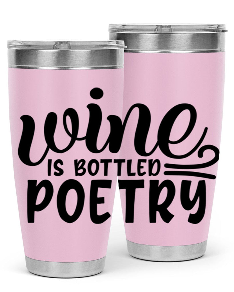 wine is bottled poetry 143#- wine- Tumbler