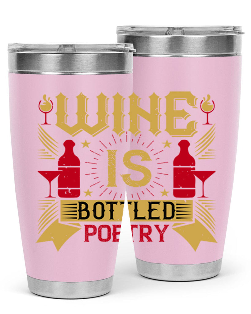 wine is bottled poetry 18#- drinking- Tumbler