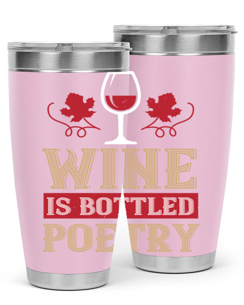 wine is bottled poetry 5#- wine- Tumbler