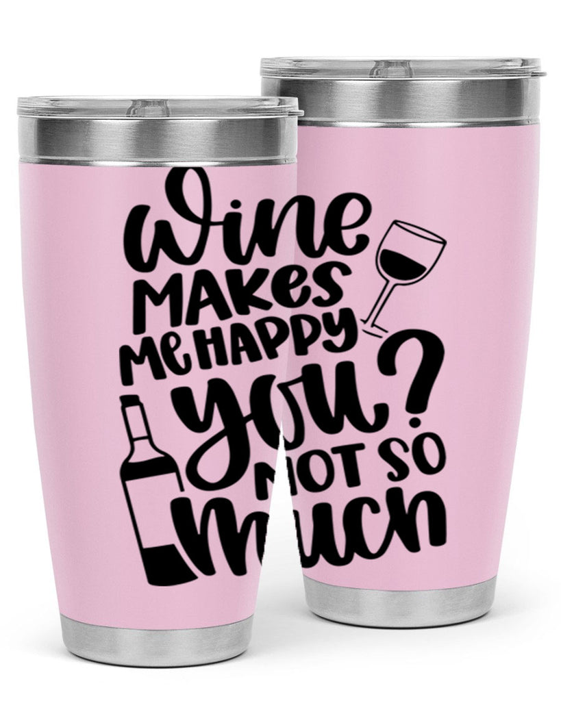 wine makes me happy you not so much 19#- wine- Tumbler