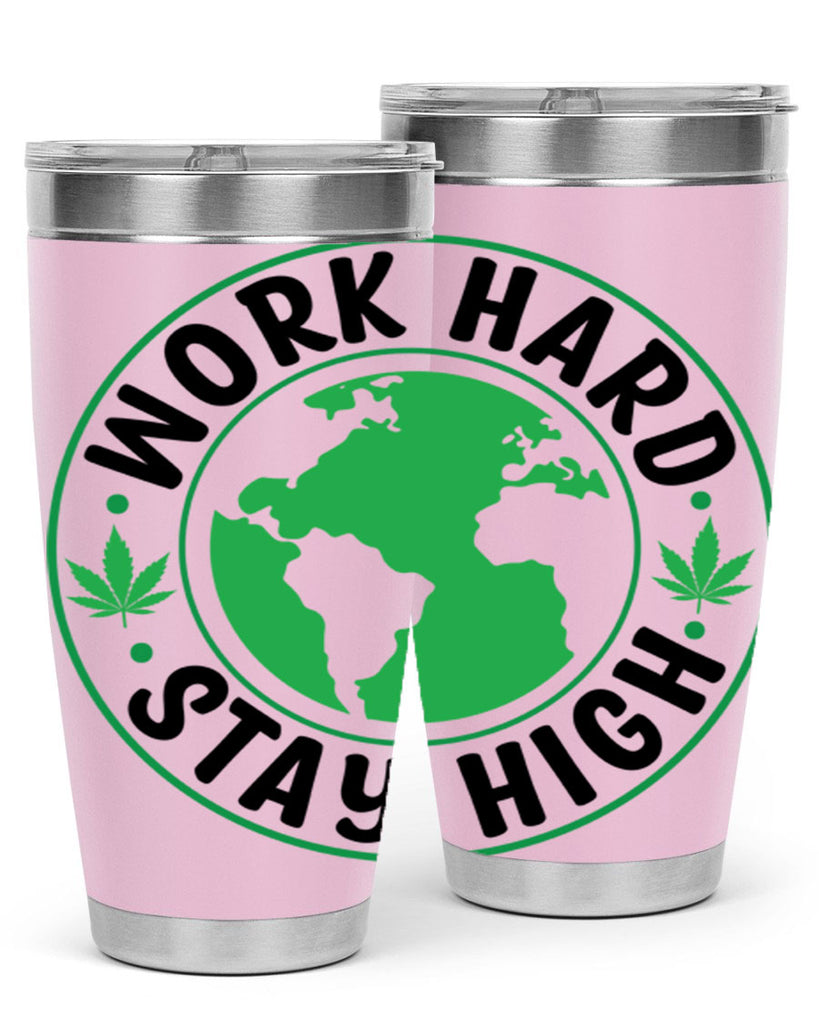 work hard stay high 303#- marijuana- Tumbler