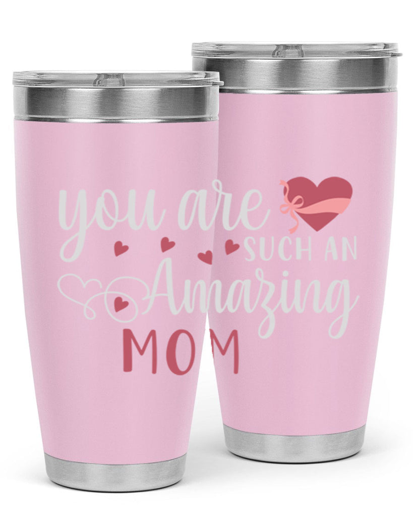 you are such an amazing mom 6#- mom- Tumbler