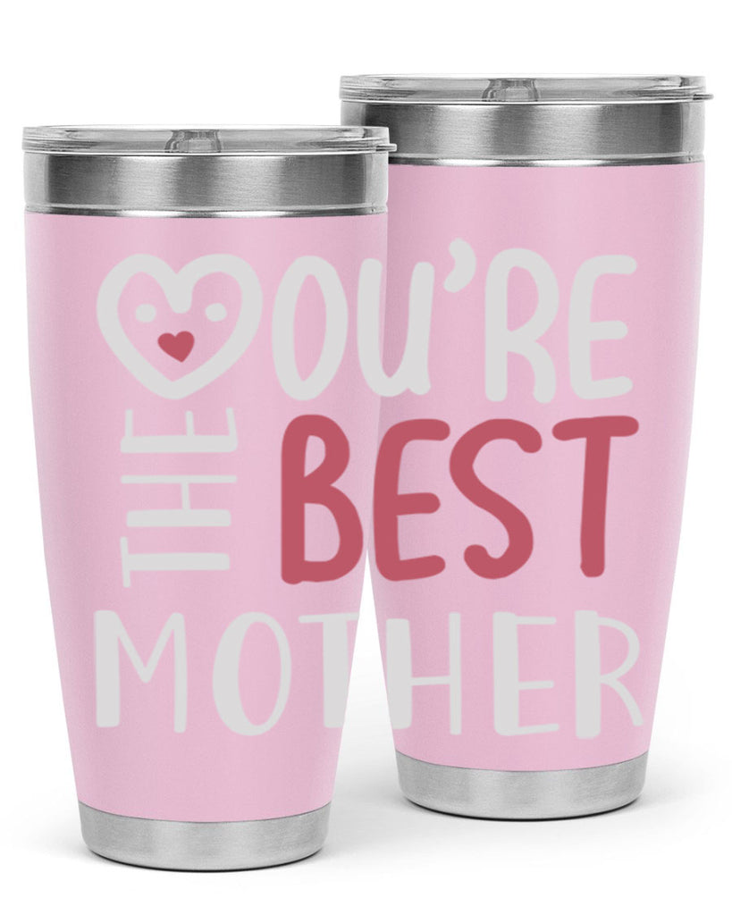 you’re the best mother 1#- mom- Tumbler