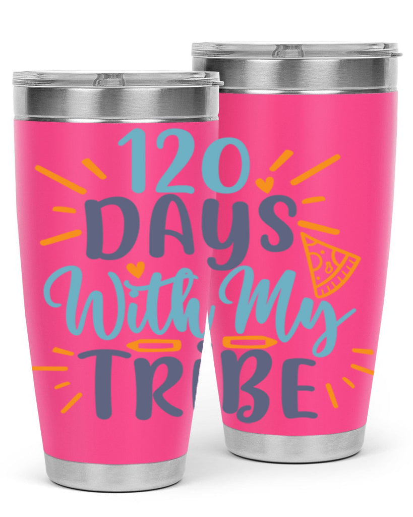 120 days with my tribee 8#- 100 days of school- Tumbler