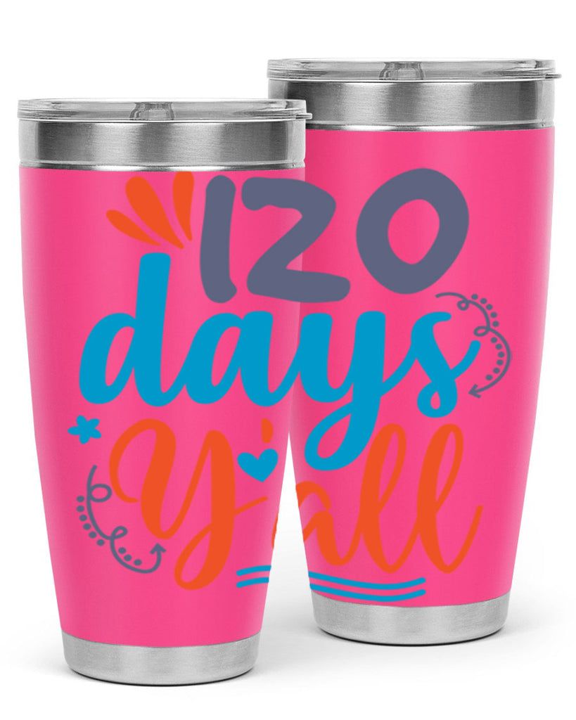 120 days yalll 9#- 100 days of school- Tumbler