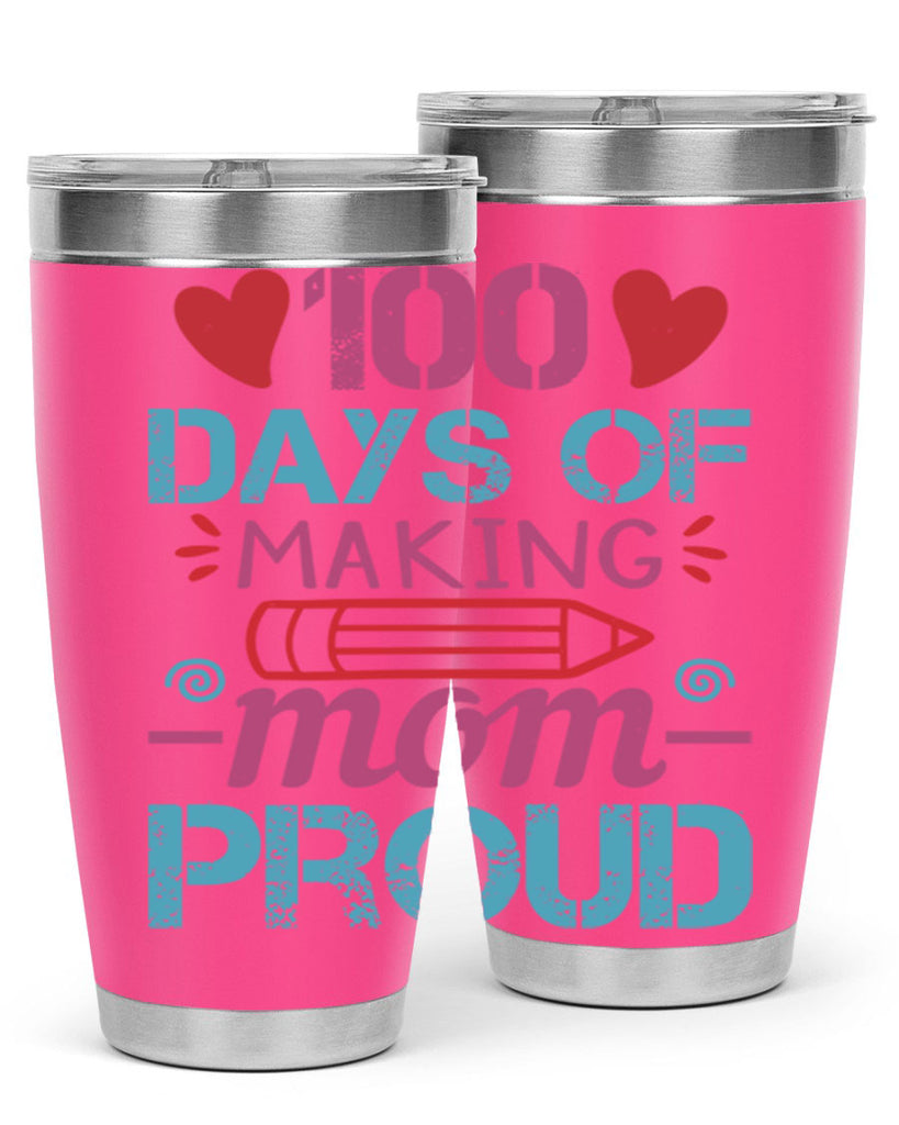 3 days of making mom proud 43#- 100 days of school- Tumbler